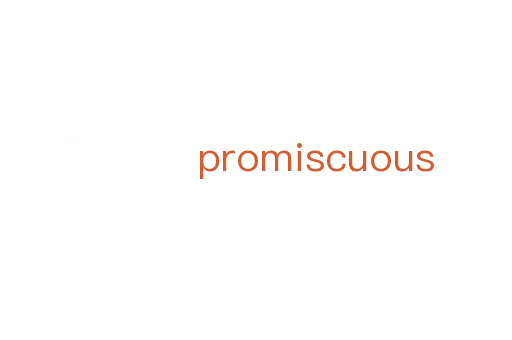 promiscuous