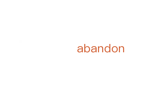 abandon